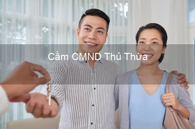 Top 4 Cầm CMND Thủ Thừa Long An tốt nhất Top 4 Cầm CMND Thủ Thừa Long An tốt nhất