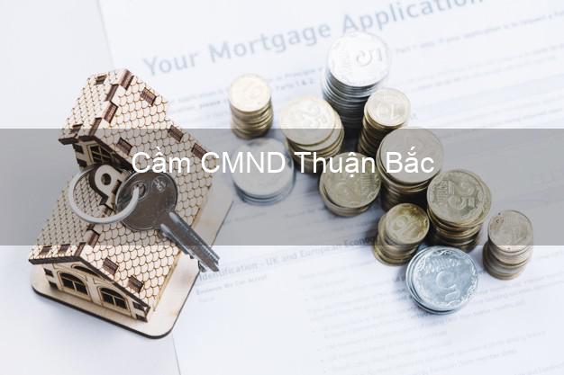 Địa chỉ Cầm CMND Thuận Bắc Ninh Thuận uy tín nhất Địa chỉ Cầm CMND Thuận Bắc Ninh Thuận uy tín nhất