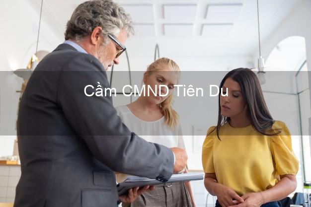 Top 4 Cầm CMND Tiên Du Bắc Ninh tốt nhất Top 4 Cầm CMND Tiên Du Bắc Ninh tốt nhất