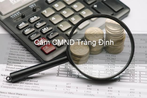 Top 6 Cầm CMND Tràng Định Lạng Sơn uy tín nhất Top 6 Cầm CMND Tràng Định Lạng Sơn uy tín nhất