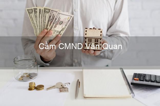 Top 8 Cầm CMND Văn Quan Lạng Sơn giá cao Top 8 Cầm CMND Văn Quan Lạng Sơn giá cao