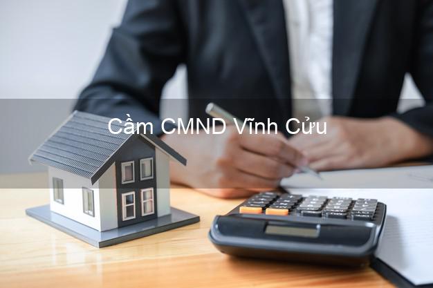 Top 6 Cầm CMND Vĩnh Cửu Đồng Nai uy tín nhất Top 6 Cầm CMND Vĩnh Cửu Đồng Nai uy tín nhất