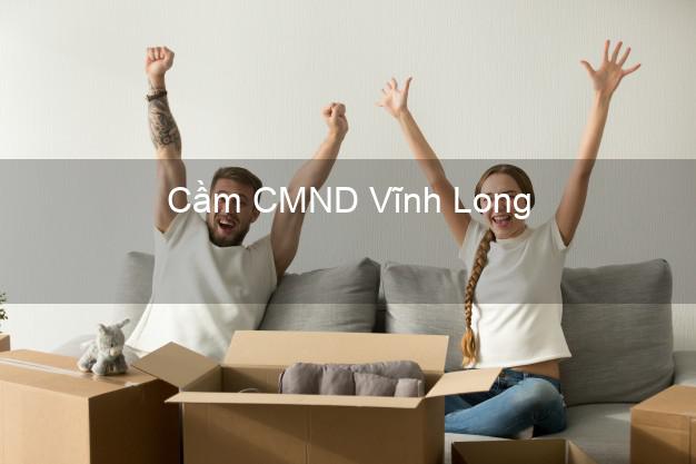 Top 4 Cầm CMND Vĩnh Long tốt nhất Top 4 Cầm CMND Vĩnh Long tốt nhất