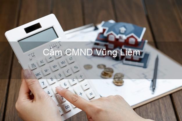 Top 3 Cầm CMND Vũng Liêm Vĩnh Long nhận tiền ngay Top 3 Cầm CMND Vũng Liêm Vĩnh Long nhận tiền ngay