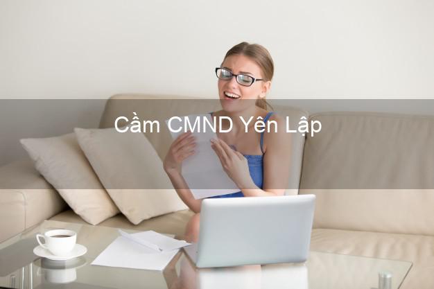 Top 4 Cầm CMND Yên Lập Phú Thọ tốt nhất Top 4 Cầm CMND Yên Lập Phú Thọ tốt nhất